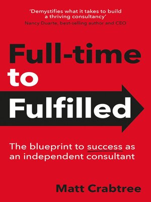 cover image of Full-time to Fulfilled--The blueprint to success as an independent consultant